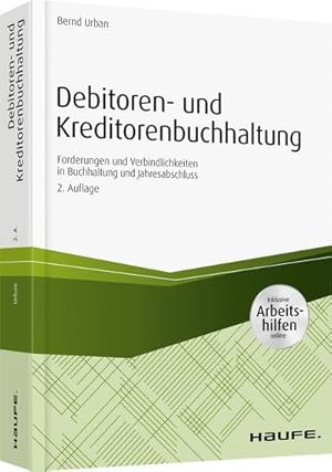 Bild des Verkufers fr Debitoren- und Kreditorenbuchhaltung - mit Arbeitshilfen online : Forderungen und Verbindlichkeiten in Buchhaltung und Jahresabschluss zum Verkauf von AHA-BUCH GmbH