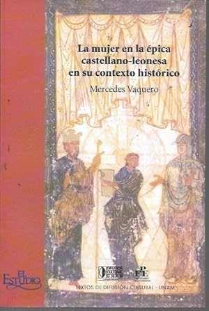 La mujer en la epica castellano contexto historico/ The woman in the Castilian epic historic cont...
