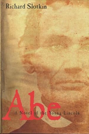 Immagine del venditore per Abe: A Novel of the Young Lincoln venduto da Kenneth A. Himber