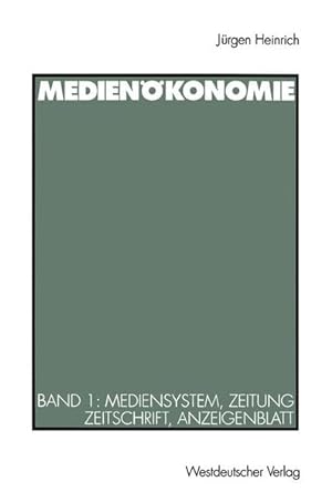 Medienökonomie, Bd.1, Mediensystem, Zeitung, Zeitschrift, Anzeigenblatt.
