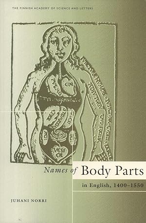 Image du vendeur pour Names of Body Parts in English, 1400-1550 (Suomalaisen Tiedeakatemian Toimituksia: Sarja Humaniora, 291) mis en vente par Masalai Press