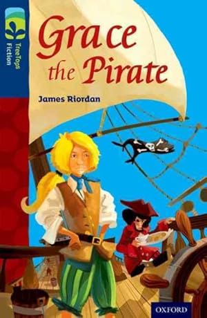 Imagen del vendedor de Oxford Reading Tree Treetops Fiction: Level 14: Grace the Pirate a la venta por GreatBookPrices