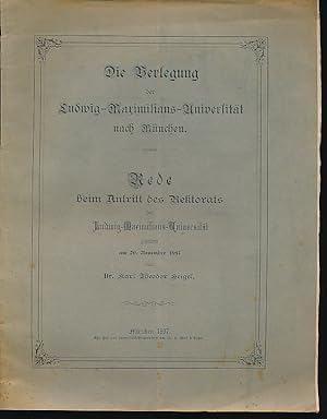 Die Verlegung der Ludwig-Maximilians-Universität nach München. Rede zum Antritte des Rektorats de...