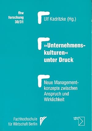 Bild des Verkufers fr Unternehmenskulturen" unter Druck. Neue Managementkonzepte zwischen Anspruch und Wirklichkeit. Fachhochschule fr Wirtschaft Berlin: FHW-Forschung 30/31. zum Verkauf von Fundus-Online GbR Borkert Schwarz Zerfa