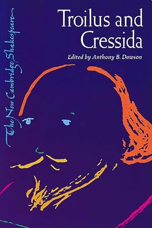 Troilus and Cressida. Ed. by Anthony B. Dawson.