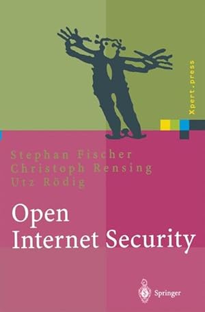 Immagine del venditore per Open Internet Security. Von den Grundlagen zu den Anwendungen. venduto da Antiquariat Thomas Haker GmbH & Co. KG