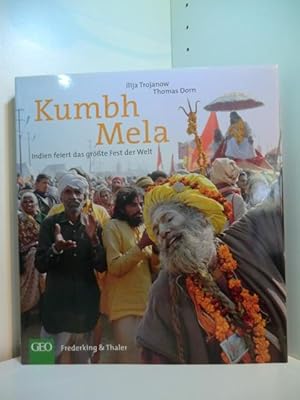 Bild des Verkufers fr Kumbh Mela. Indien feiert das grte Fest der Welt zum Verkauf von Antiquariat Weber