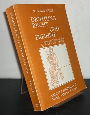 Dichtung, Recht und Freiheit Studien zum Leben und Werk Sebastian Brants 1457-1521. [Von Joachim ...