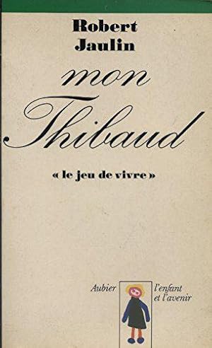 Bild des Verkufers fr Mon Thibaud. "Le jeu de vivre". 1980. (Psychologie, Littrature) zum Verkauf von JLG_livres anciens et modernes