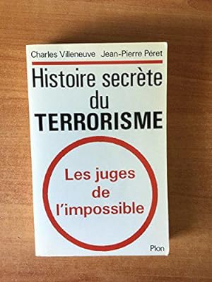 Imagen del vendedor de Histoire secrte du terrorisme: Les juges de l'impossible a la venta por JLG_livres anciens et modernes
