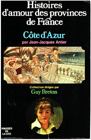 Histoires d'amour des provinces de France N°7 La Côte d'Azur