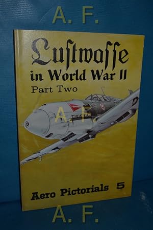 Bild des Verkufers fr Luftwaffe in World War II. Part 2 (Two) : Aero Pictorials 5. zum Verkauf von Antiquarische Fundgrube e.U.