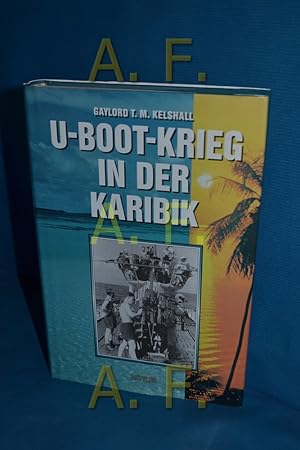 Bild des Verkufers fr U-Bootkrieg in der Karibik 1942 - 1945 zum Verkauf von Antiquarische Fundgrube e.U.