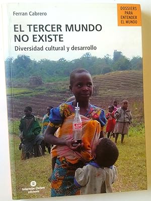 Imagen del vendedor de El tercer mundo no existe: diversidad cultural y desarrollo a la venta por Librera Salvalibros Express