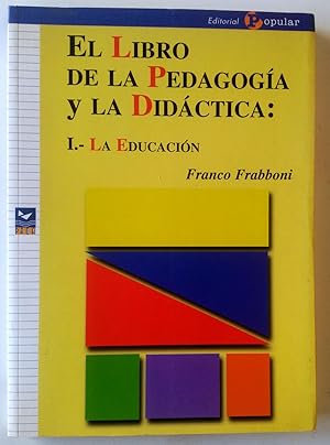 Imagen del vendedor de El libro de la pedagoga y la didctica: la educacin a la venta por Librera Salvalibros Express