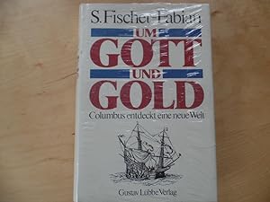 Bild des Verkufers fr Um Gott und Gold : Columbus entdeckt eine neue Welt. zum Verkauf von Antiquariat Rohde