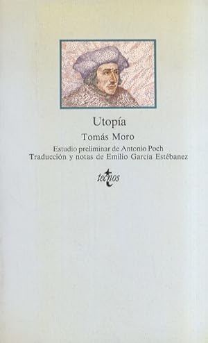 Imagen del vendedor de Utopia. Estudio preliminar de Antonio Poch. Traduccion y notas de Emilio Garcia Estebanez. a la venta por Libreria Oreste Gozzini snc