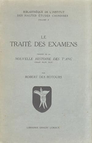 Le Traite des Examens, Traduit de la Nouvelle Histoire des T'ang (Chap. XLIVI, XLV).