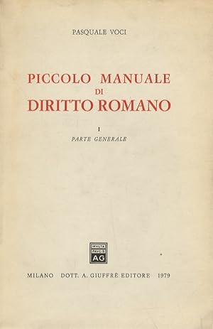 Imagen del vendedor de Piccolo manuale di diritto romano. Parte generale. a la venta por Libreria Oreste Gozzini snc