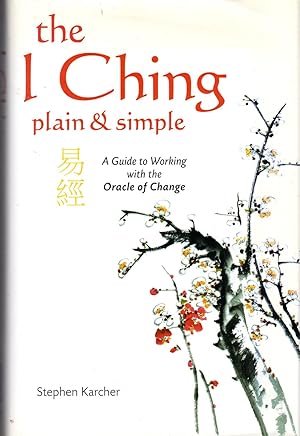 Seller image for The I Ching Plain and Simple: A Guide to Working with the Oracle of Change for sale by Dorley House Books, Inc.