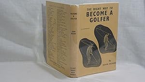 Seller image for The Right Way to Become a Golfer for sale by Antiquarian Golf