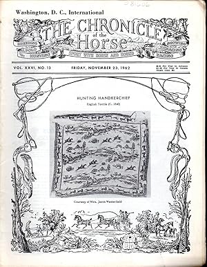 Bild des Verkufers fr The Chronicle of the Horse: Volume XXVI, No.13: November 23, 1962 zum Verkauf von Dorley House Books, Inc.
