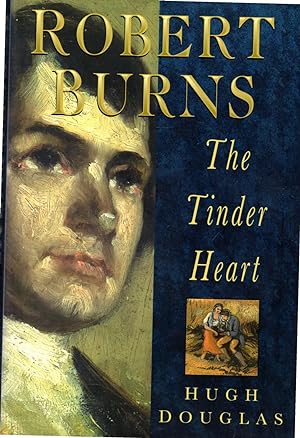 Imagen del vendedor de Robert Burns: The Tinder Heart a la venta por Dorley House Books, Inc.