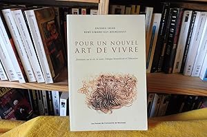 POUR UN NOUVEL ART DE VIVRE Entretiens sur la vie, la santé, l'éthique biomédicale et l'éducation