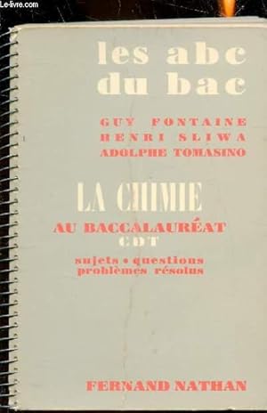 Seller image for La chimie au baccalaurat CDT - Sujets - Questions - Problmes rsolus - for sale by Le-Livre