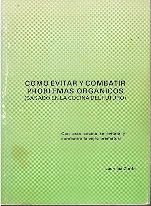 Imagen del vendedor de Cmo evitar y combatir problemas orgnicos (basado en la cocina del futuro) a la venta por Librera Dilogo