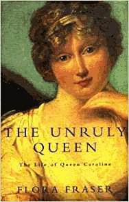 Seller image for The Unruly Queen: The Life of Queen Caroline for sale by Alpha 2 Omega Books BA