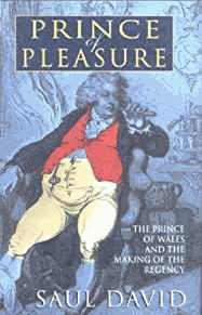 Immagine del venditore per Prince Of Pleasure: The Prince of Wales and the Making of the Regency venduto da Alpha 2 Omega Books BA