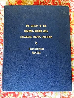 1958 ORIGINAL UCLA M.A. THESIS Geology of Sunland Tujunga, Los Angeles County, SIGNED by Three Pr...