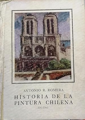 Historia de la Pintura Chilena. Tercera edición corregida y aumentada. Con 107 ilustreaciones en ...
