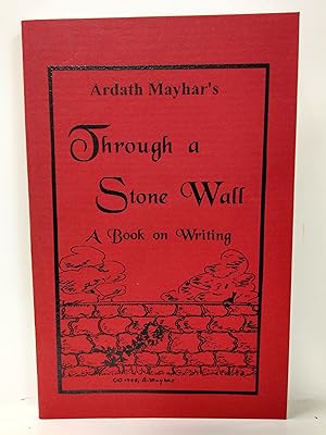 Image du vendeur pour Through a Stone Wall: A Book on Writing (SIGNED) mis en vente par Fleur Fine Books