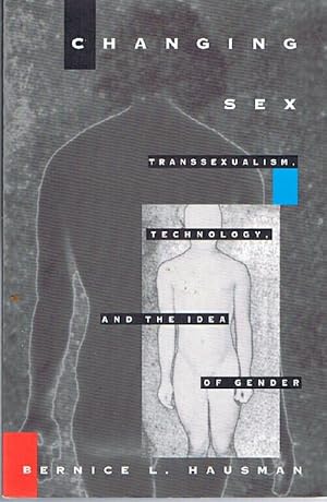 Imagen del vendedor de Changing Sex: Transsexualism, Technology, and the Idea of Gender. a la venta por Round Table Books, LLC