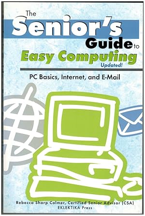 The Senior's Guide to Easy Computing - Updated!