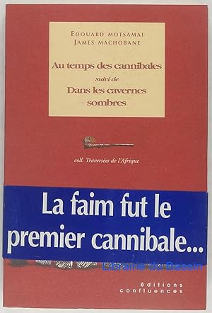 Bild des Verkufers fr Au temps des cannibales suivi de Dans les cavernes sombres zum Verkauf von Librairie du Bassin