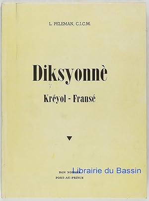 Diksyonnè Kréyol-Fransé Dictionnaire créole-français