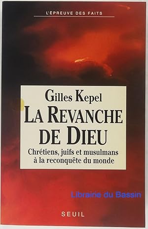 Seller image for La Revanche de Dieu Chrtiens, juifs et musulmans  la reconqute du monde for sale by Librairie du Bassin