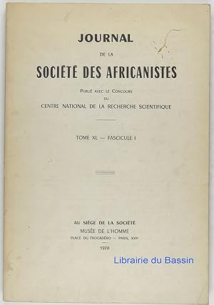 Journal de la société des africanistes Tome XL Fascicule I