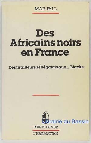 Des Africains noirs en France Des tirailleurs sénégalais aux. Blacks