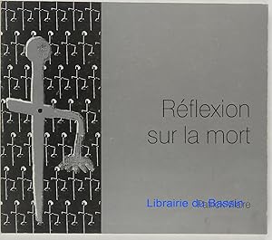 Bild des Verkufers fr Rflexion sur la mort zum Verkauf von Librairie du Bassin