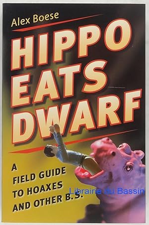 Bild des Verkufers fr Hippo eats dwarf A Field Guide to Hoaxes and Other B. S. zum Verkauf von Librairie du Bassin