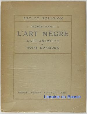 L'art nègre L'art animiste des noirs d'Afrique