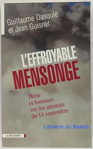 Seller image for L'effroyable mensonge Thse et foutaises sur les attentats du 11 septembre for sale by Librairie du Bassin