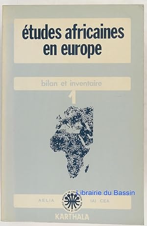 Etudes africaines en Europe Bilan et inventaire Tome I