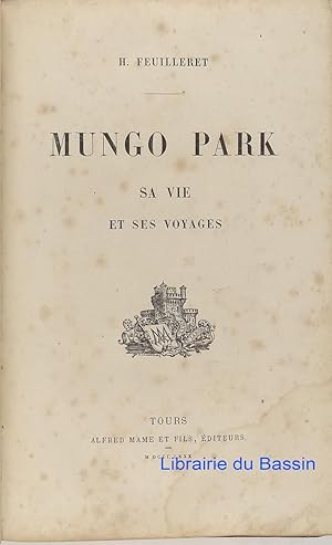 Mungo Park Sa vie et ses voyages