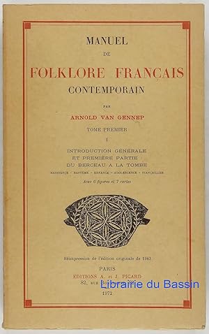 Manuel de folklore français contemporain, Tome premier I Introduction générale et première partie...