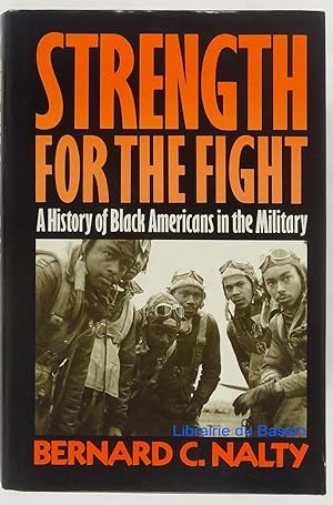 Seller image for Strength for the fight A History of Black Americans in the Military for sale by Librairie du Bassin